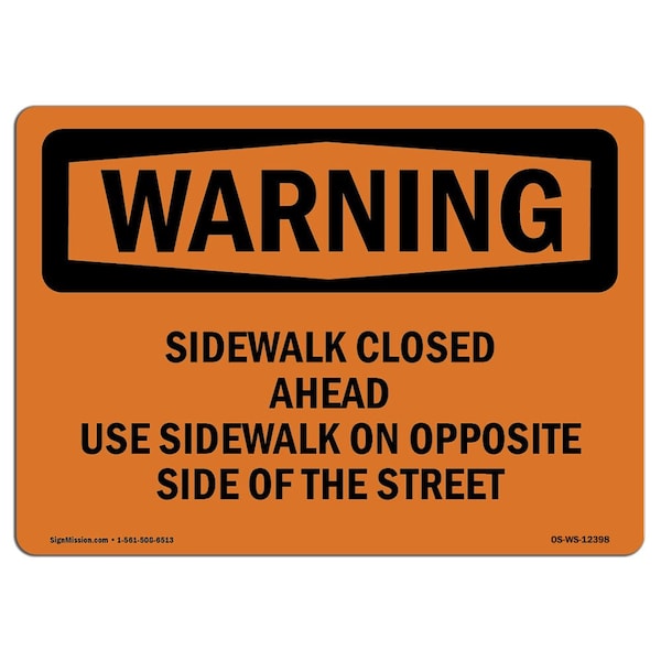 Safety Sign, OSHA WARNING, 18" Height, Sidewalk Closed Ahead Use Sidewalk On Opposite, Landscape